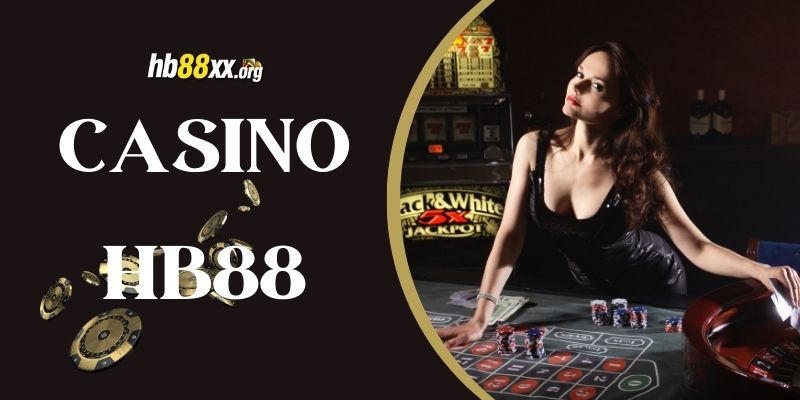 Casino HB88 sexy trực tuyến