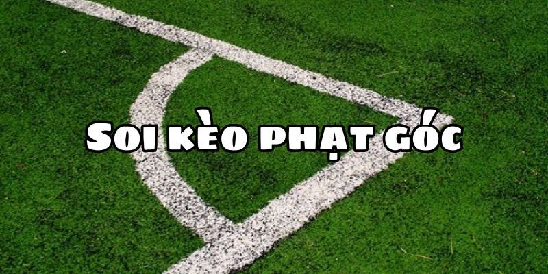 kèo phạt góc soi kèo