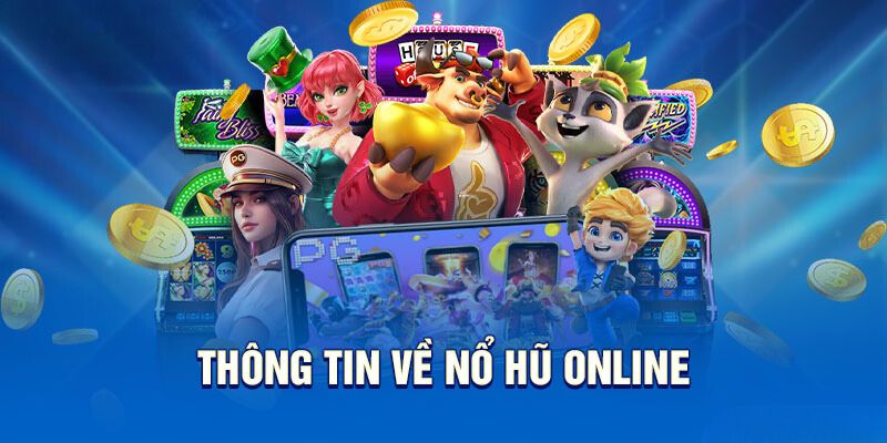 Tìm hiểu nổ hũ online